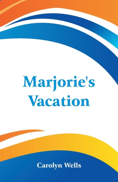 Marjorie's Vacation, Paperback / softback Book