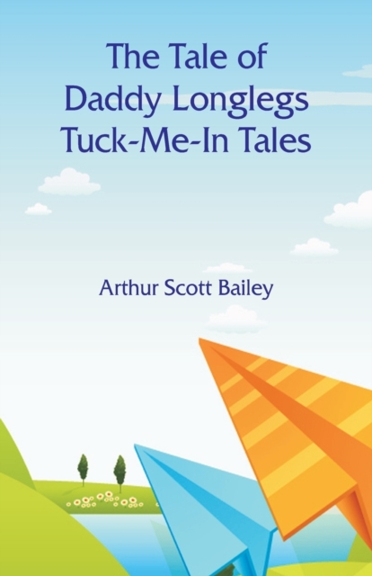 The Tale of Daddy Longlegs Tuck-Me-In Tales, Paperback / softback Book
