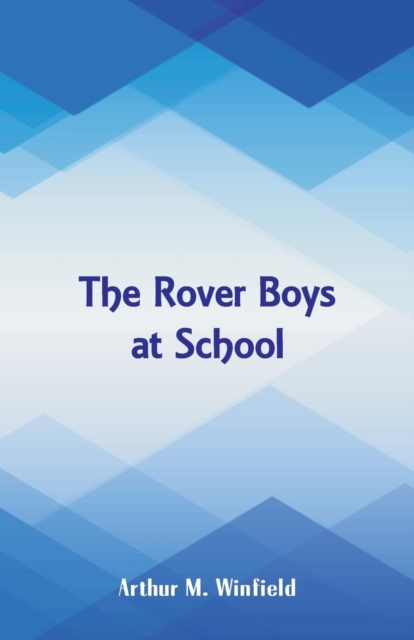 The Rover Boys at School, Paperback / softback Book