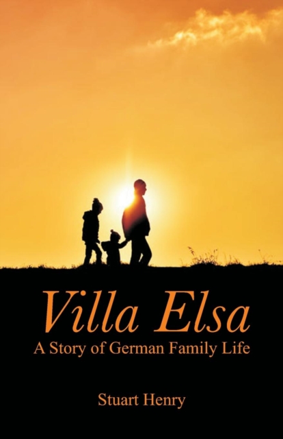 Villa Elsa : A Story of German Family Life, Paperback / softback Book