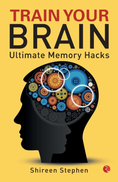 TRAIN YOUR BRAIN : Ultimate Memory Hacks, Paperback / softback Book