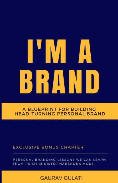 I'm a Brand : A Blueprint for Building Head-Turning Personal Brand, Paperback / softback Book