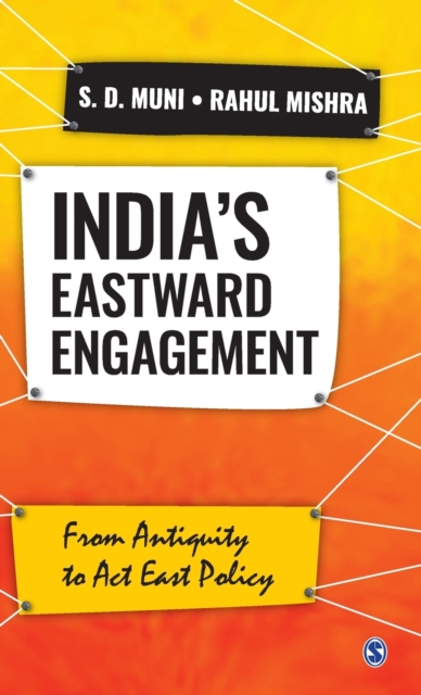 India's Eastward Engagement : From Antiquity to Act East Policy, Hardback Book