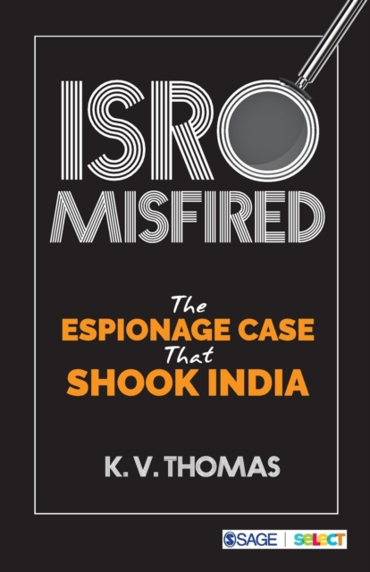 ISRO Misfired : The Espionage Case That Shook India, Paperback / softback Book