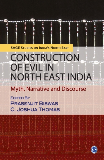 Construction of Evil in North East India : Myth, Narrative and Discourse, Paperback / softback Book