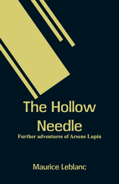The Hollow Needle : Further Adventures of Arsene Lupin, Paperback / softback Book