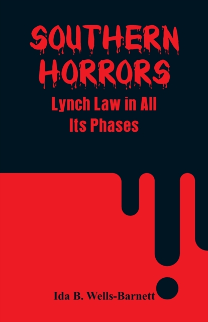 Southern Horrors : Lynch Law in All Its Phases, Paperback / softback Book