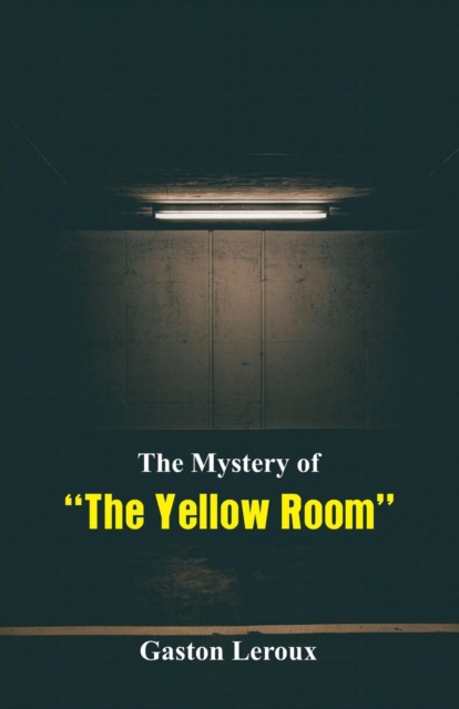 The Mystery of The Yellow Room, Paperback / softback Book