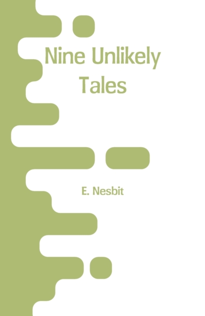 Nine Unlikely Tales, Paperback / softback Book