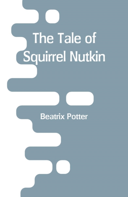 The Tale of Squirrel Nutkin, Paperback / softback Book