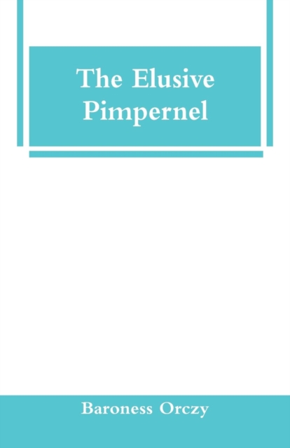 The Elusive Pimpernel, Paperback / softback Book