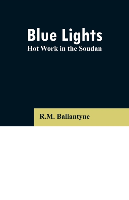Blue Lights : Hot Work in the Soudan, Paperback / softback Book
