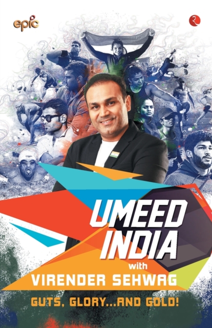 Umeed India with Virender Sehwag : Guts, Glory...and Gold!, Paperback / softback Book