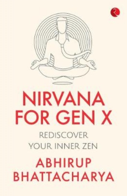 NIRVANA FOR GEN X : Rediscover Your Inner Zen, Paperback / softback Book