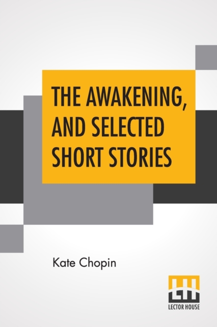 The Awakening, And Selected Short Stories : With An Introduction By Marilynne Robinson, Paperback / softback Book