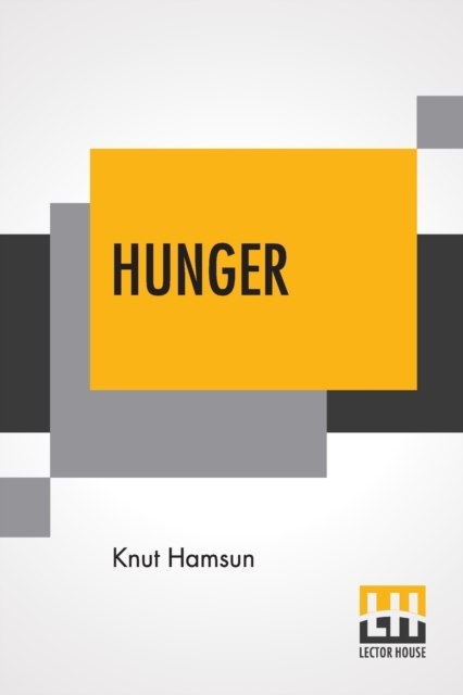 Hunger : Translated From The Norwegian By George Egerton With An Introduction By Edwin Bjorkman, Paperback / softback Book