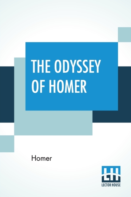 The Odyssey Of Homer : Done Into English Prose By S. H. Butcher, M.A. And A. Lang, M.A., Paperback / softback Book