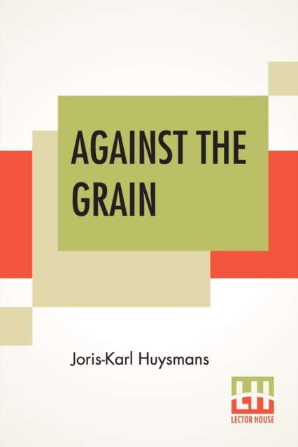 Against The Grain : Translated By John Howard, Paperback / softback Book