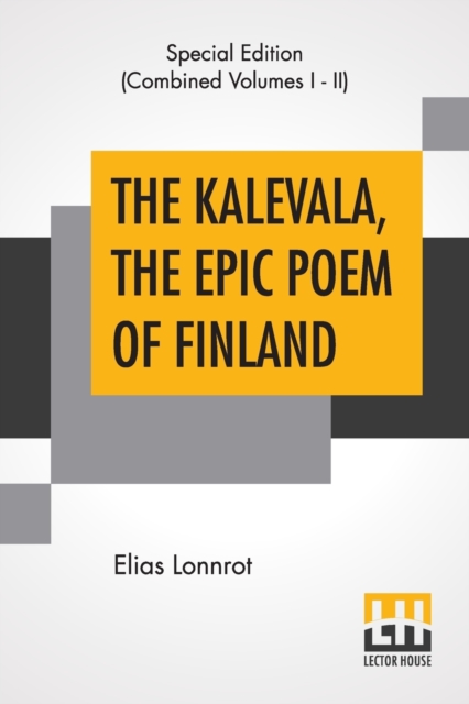 The Kalevala, The Epic Poem Of Finland (Complete) : Translated By John Martin Crawford, Paperback / softback Book
