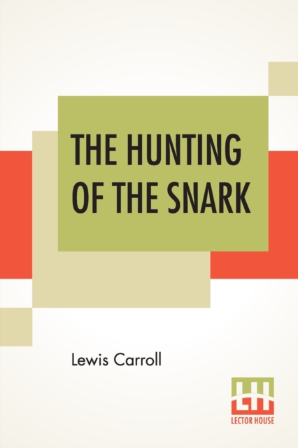 The Hunting Of The Snark : An Agony In Eight Fits, Paperback / softback Book