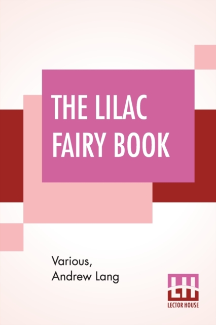 The Lilac Fairy Book : Edited By Andrew Lang, Paperback / softback Book