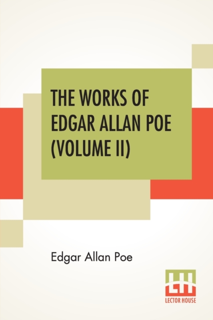 The Works Of Edgar Allan Poe (Volume II) : The Raven Edition, Paperback / softback Book