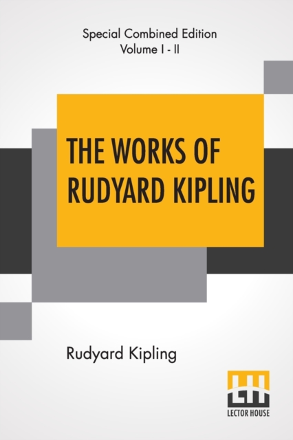 The Works Of Rudyard Kipling (Complete) : One Volume Edition, Undefined Book