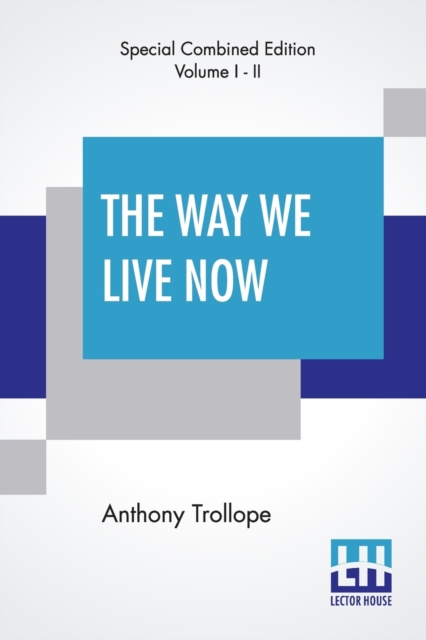 The Way We Live Now (Complete), Paperback / softback Book