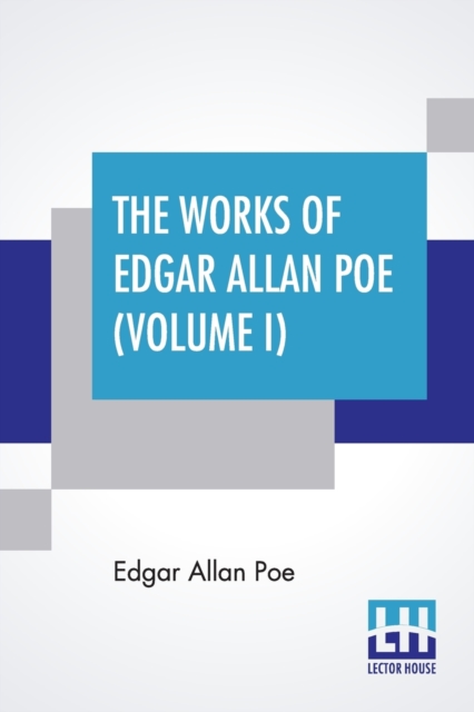 The Works Of Edgar Allan Poe (Volume I) : The Raven Edition, Paperback / softback Book