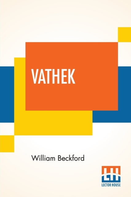 Vathek; An Arabian Tale, With Notes, Critical And Explanatory., Paperback / softback Book