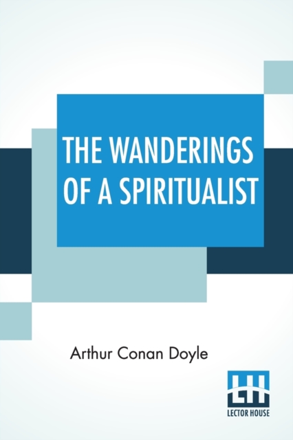 The Wanderings Of A Spiritualist, Paperback / softback Book