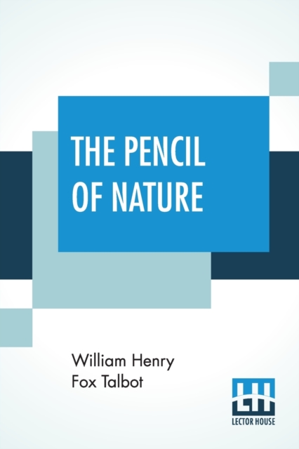 The Pencil Of Nature, Paperback / softback Book