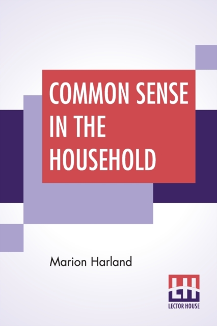 Common Sense In The Household : A Manual Of Practical Housewifery, Paperback / softback Book