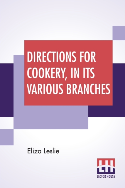 Directions For Cookery, In Its Various Branches, Paperback / softback Book