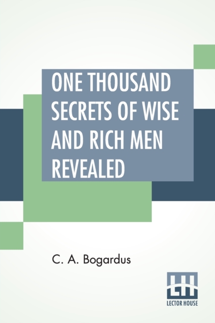 One Thousand Secrets Of Wise And Rich Men Revealed : Revised And Enlarged, Paperback / softback Book