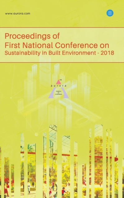 Proceedings of First National Conference on Sustainability in Built Environment, Paperback / softback Book