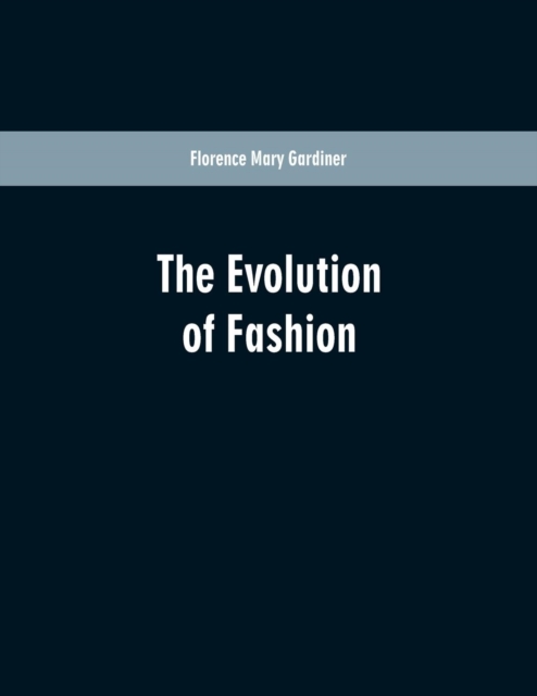 The Evolution of Fashion, Paperback / softback Book