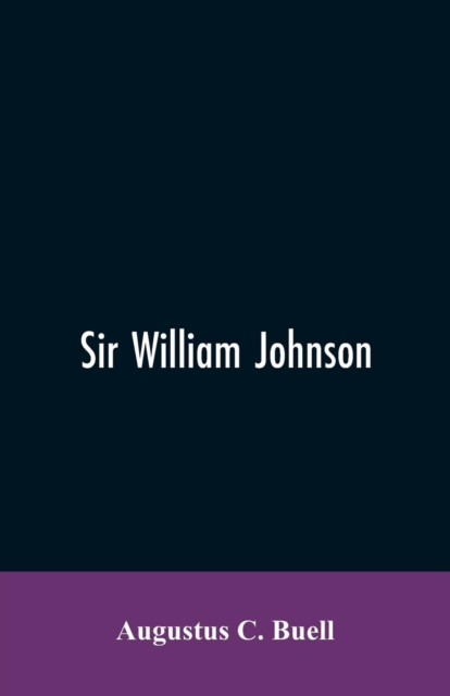 Sir William Johnson, Paperback / softback Book