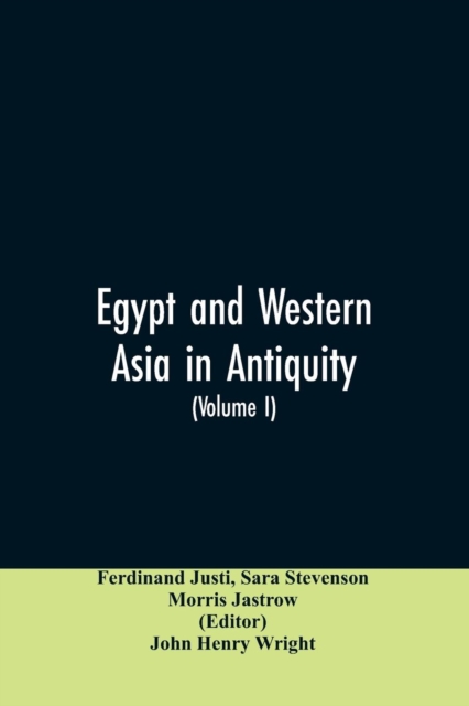 Egypt and Western Asia in Antiquity : Volume I of a History of All Nations, Paperback / softback Book