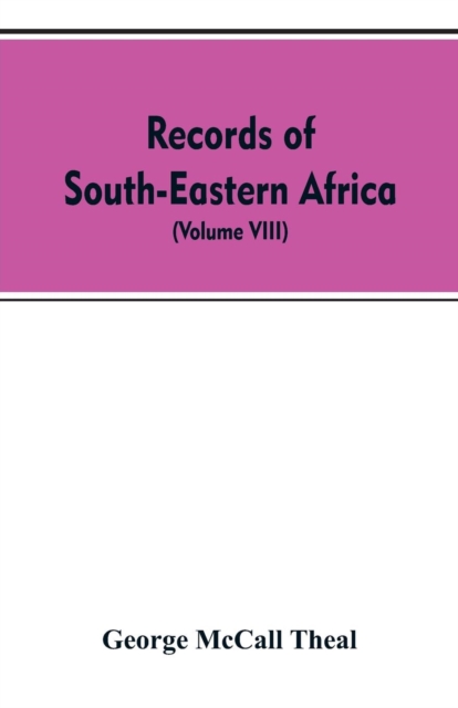 Records of South-Eastern Africa : Collected in Various Libraries and Archive Departments in Europe (Volume VIII), Paperback / softback Book