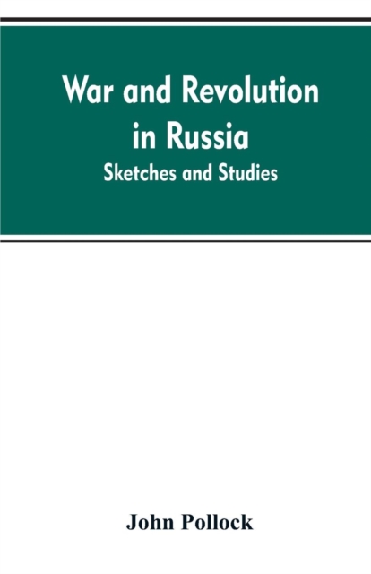 War and Revolution in Russia; Sketches and Studies, Paperback / softback Book