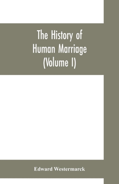 The history of human marriage (Volume I), Paperback / softback Book
