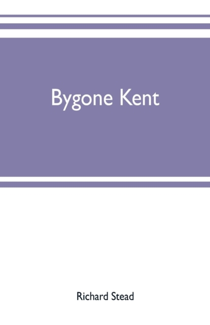 Bygone Kent, Paperback / softback Book
