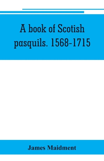 A book of Scotish pasquils. 1568-1715, Paperback / softback Book