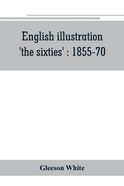 English illustration, 'the sixties' : 1855-70, Paperback / softback Book