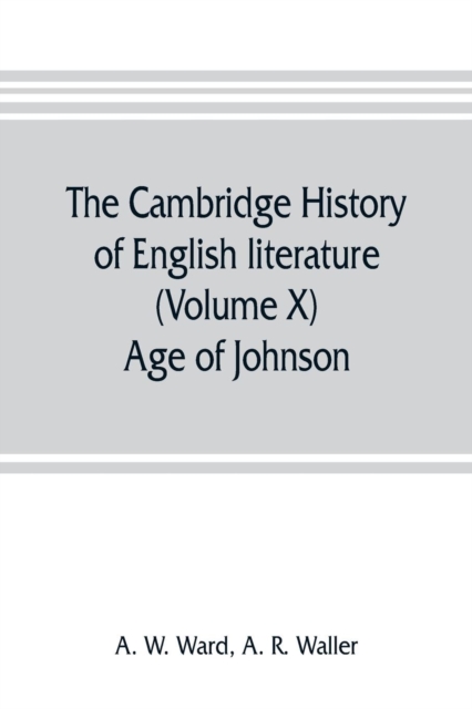 The Cambridge history of English literature (Volume X) Age of Johnson, Paperback / softback Book