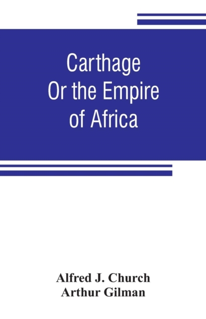 Carthage : or the empire of Africa, Paperback / softback Book