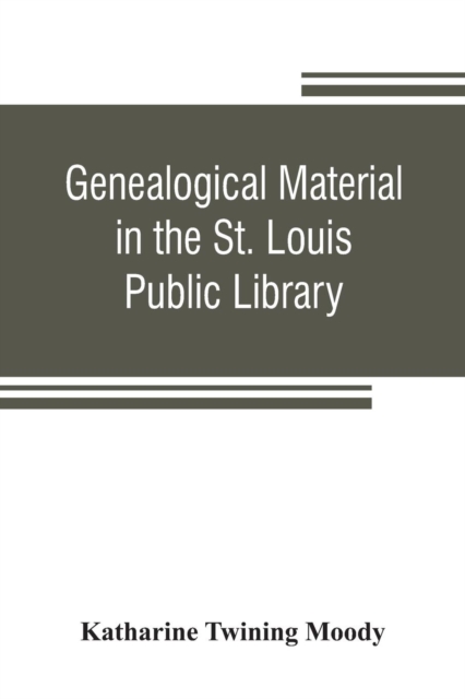 Genealogical material in the St. Louis Public Library, Paperback / softback Book