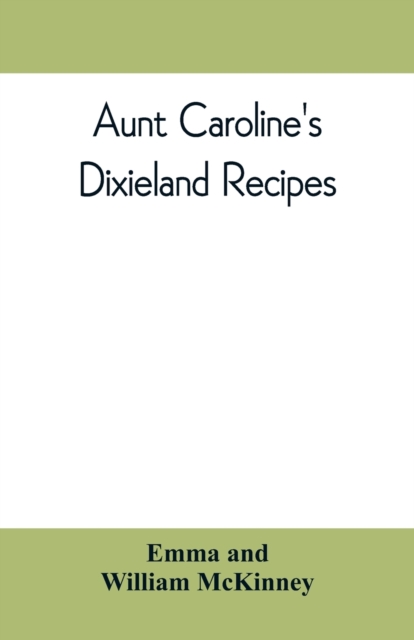 Aunt Caroline's Dixieland recipes, Paperback / softback Book