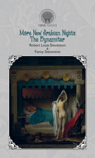 More New Arabian Nights : The Dynamiter, Hardback Book